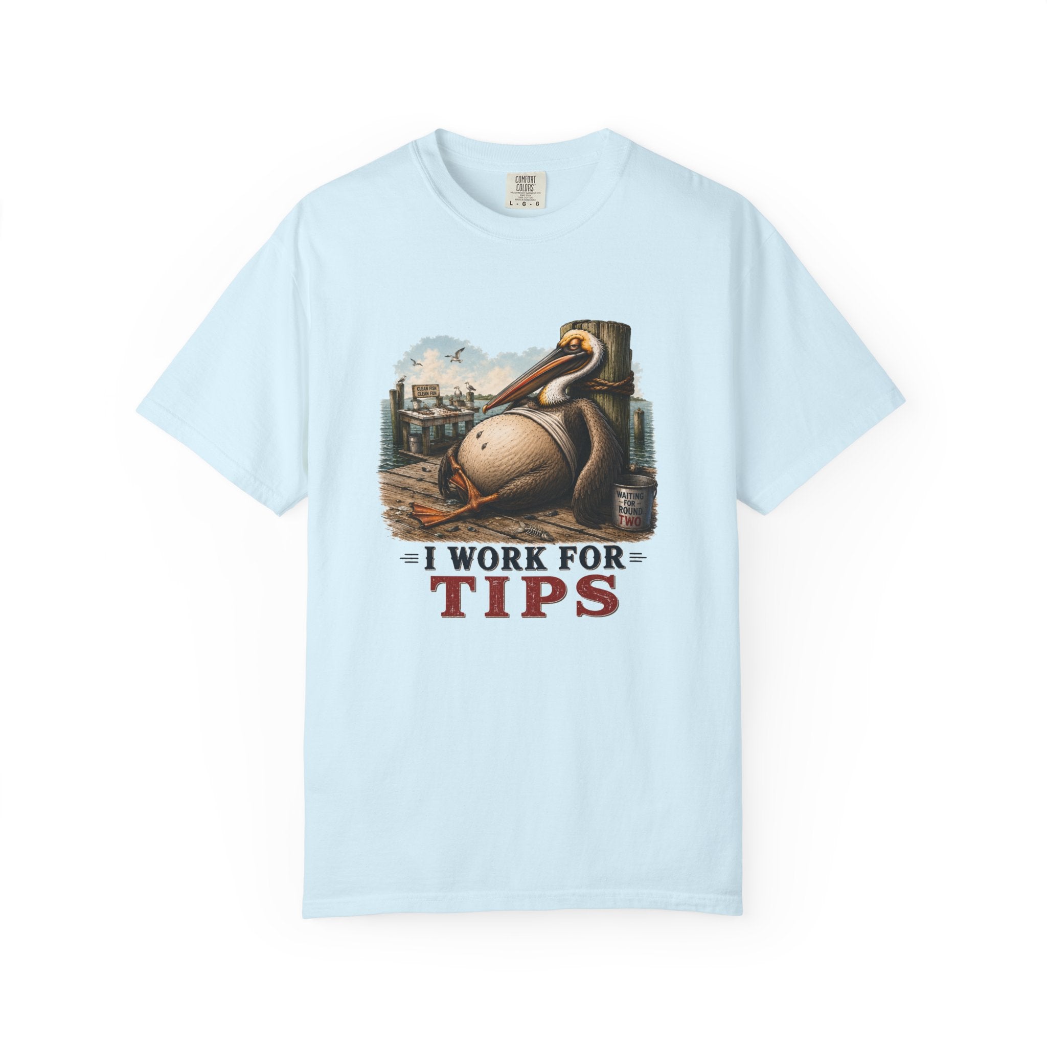 I Work For Tips Tee — Funny Pelican Dock Sign T-Shirt