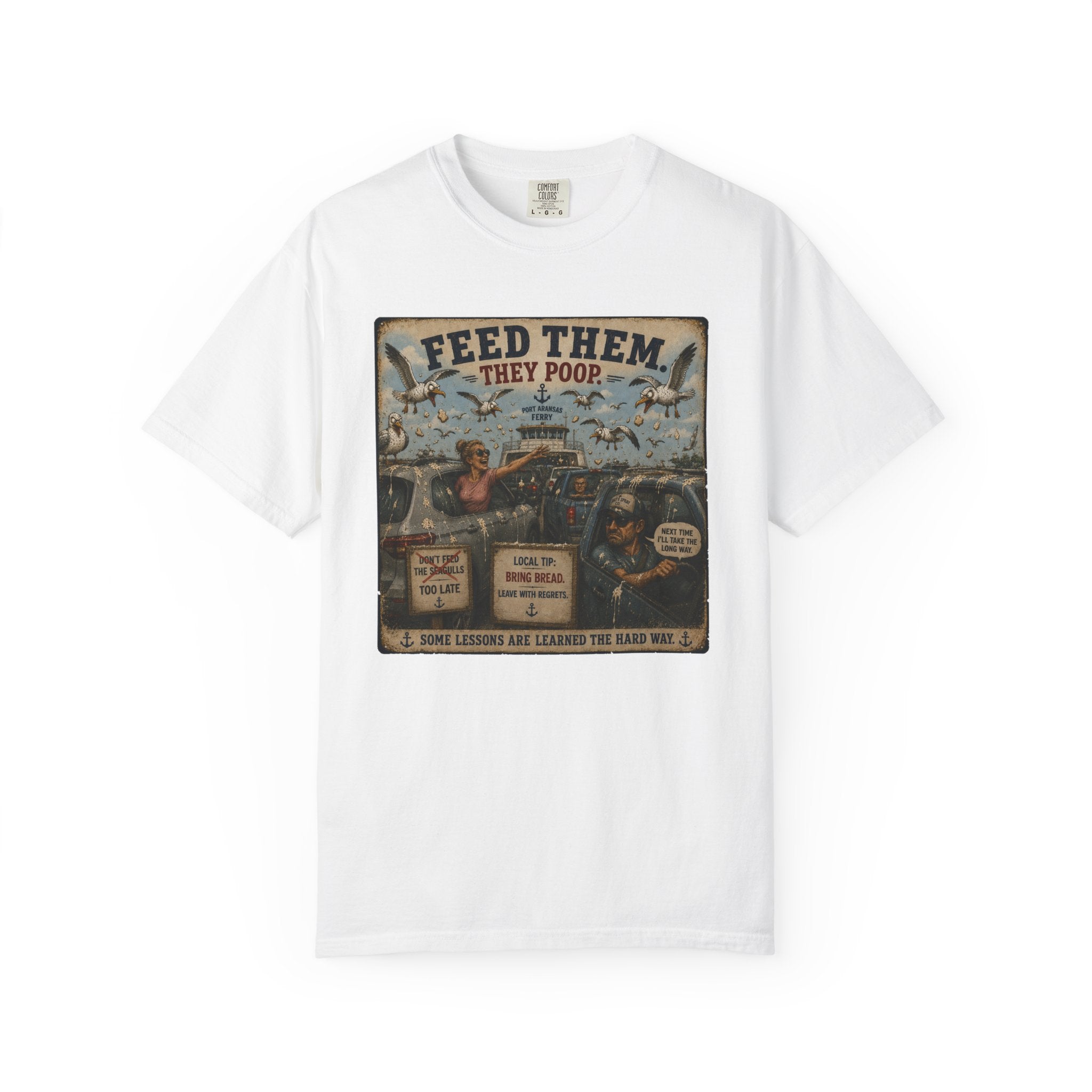 Feed Them They Poop Tee — Funny Seagull Ferry T-Shirt