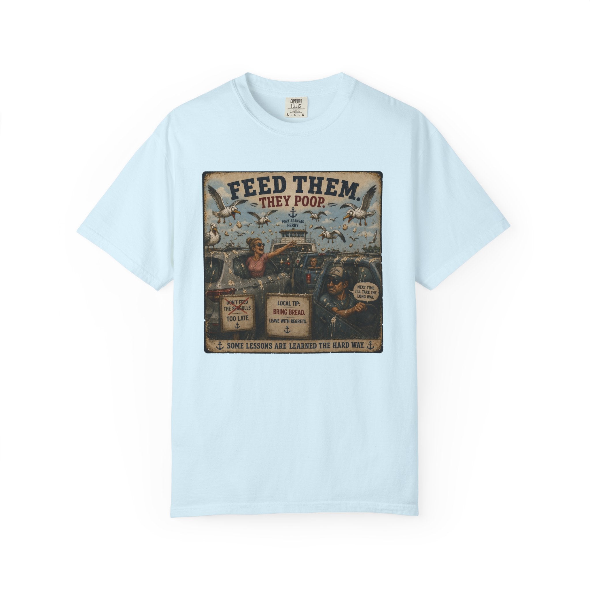 Feed Them They Poop Tee — Funny Seagull Ferry T-Shirt