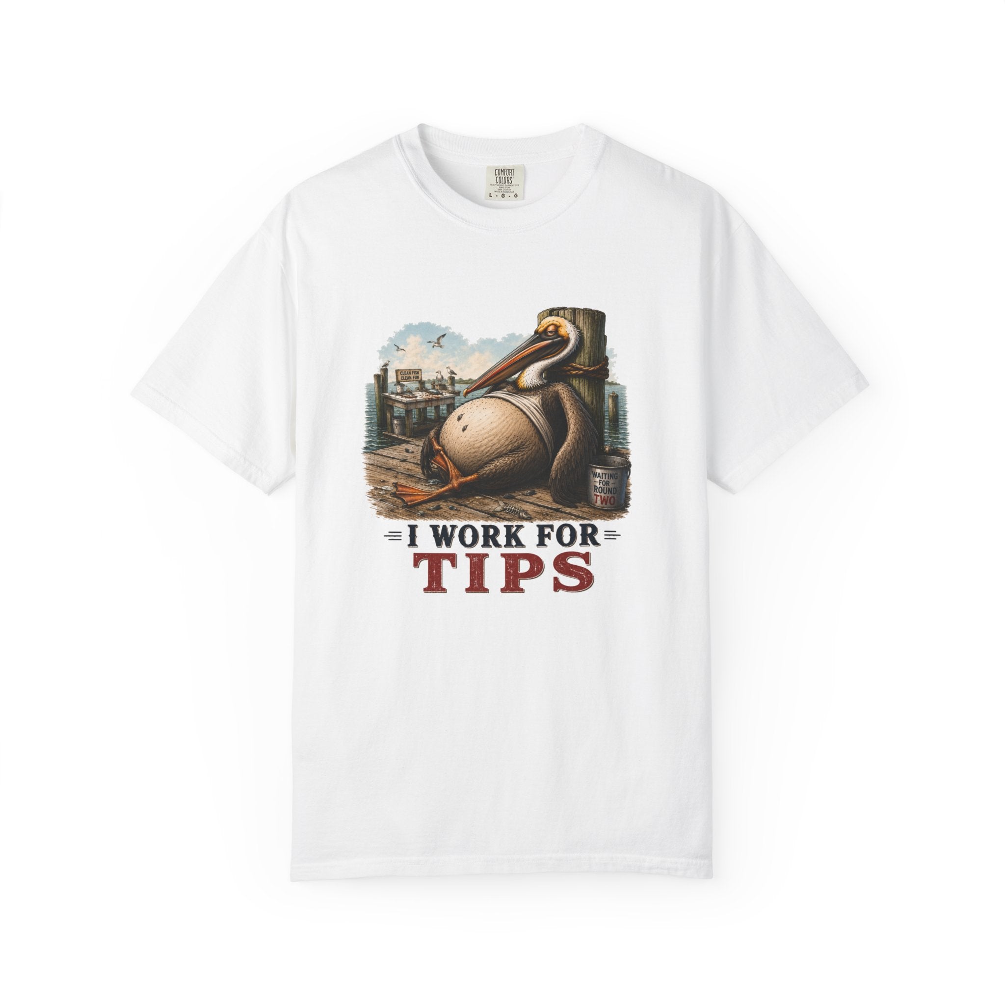 I Work For Tips Tee — Funny Pelican Dock Sign T-Shirt